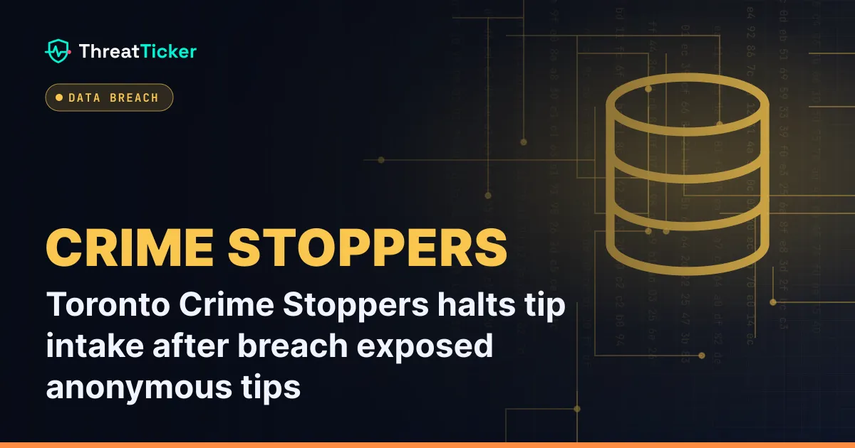 Toronto Crime Stoppers halts tip intake after breach exposed anonymous tips