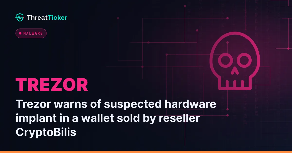 Trezor warns of suspected hardware implant in a wallet sold by reseller CryptoBilis