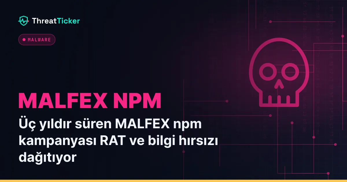 Üç yıldır süren MALFEX npm kampanyası RAT ve bilgi hırsızı dağıtıyor