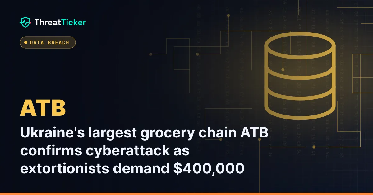 Ukraine's largest grocery chain ATB confirms cyberattack as extortionists demand $400,000
