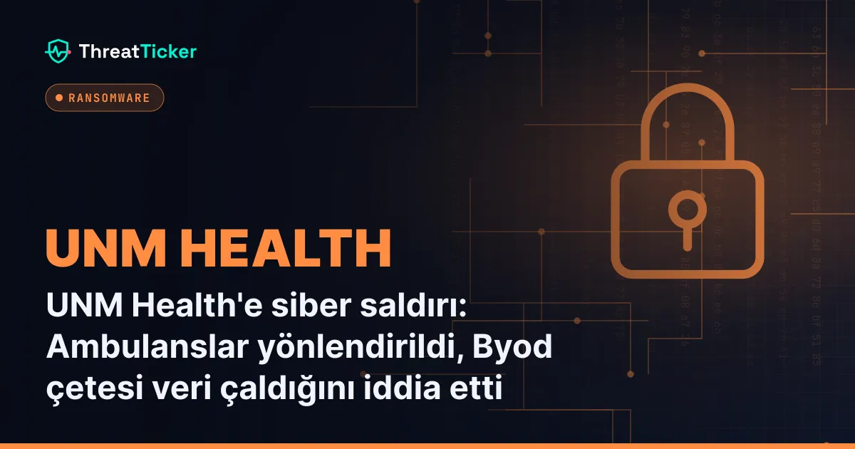 UNM Health'e siber saldırı: Ambulanslar yönlendirildi, Byod çetesi veri çaldığını iddia etti