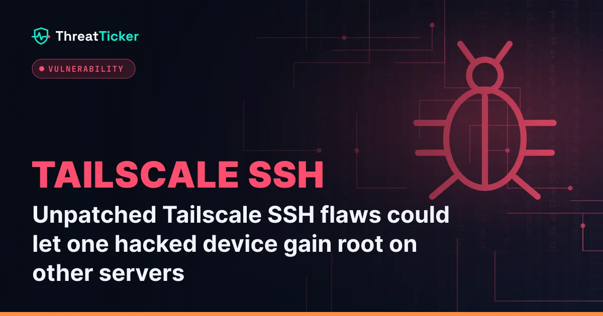 Unpatched Tailscale SSH flaws could let one hacked device gain root on other servers