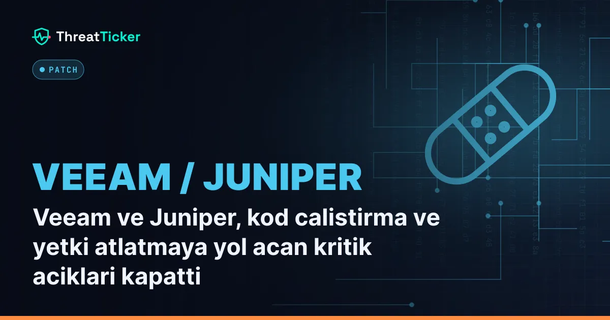 Veeam ve Juniper, kod calistirma ve yetki atlatmaya yol acan kritik aciklari kapatti