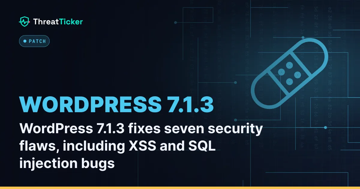 WordPress 7.1.3 fixes seven security flaws, including XSS and SQL injection bugs