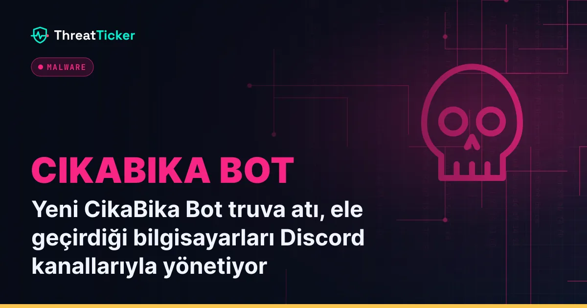 Yeni CikaBika Bot truva atı, ele geçirdiği bilgisayarları Discord kanallarıyla yönetiyor
