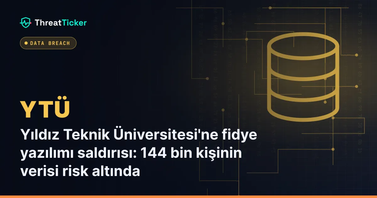 Yıldız Teknik Üniversitesi'ne fidye yazılımı saldırısı: 144 bin kişinin verisi risk altında